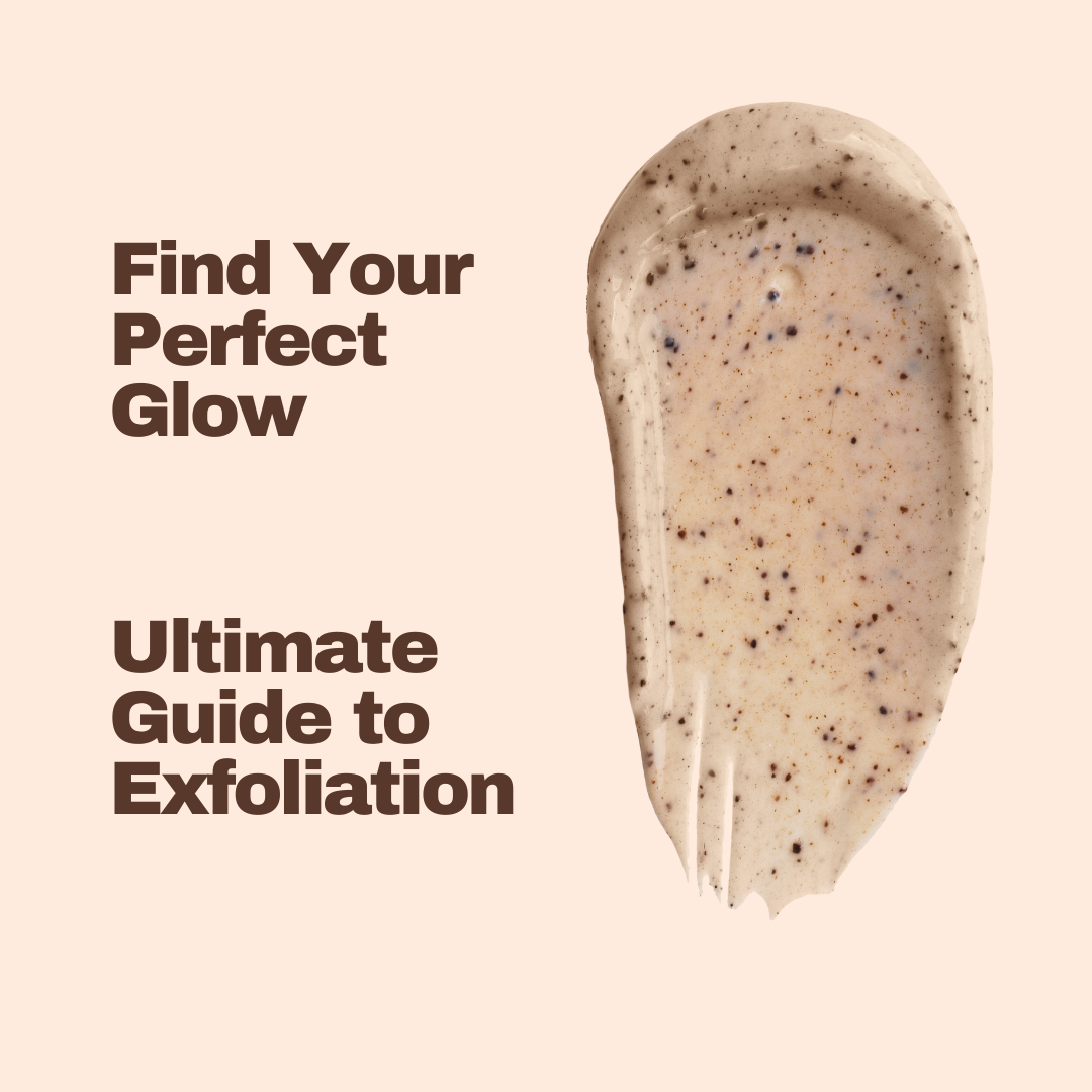 The Ultimate Guide to Exfoliation: Types, Benefits, and Top Exfoliators for Glowing Skin